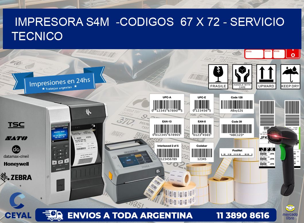 IMPRESORA S4M  -CODIGOS  67 x 72 - SERVICIO TECNICO