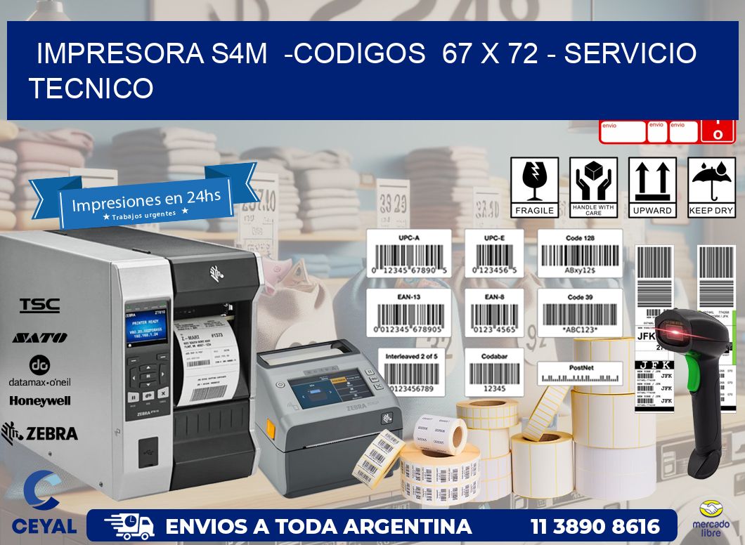 IMPRESORA S4M  -CODIGOS  67 x 72 – SERVICIO TECNICO