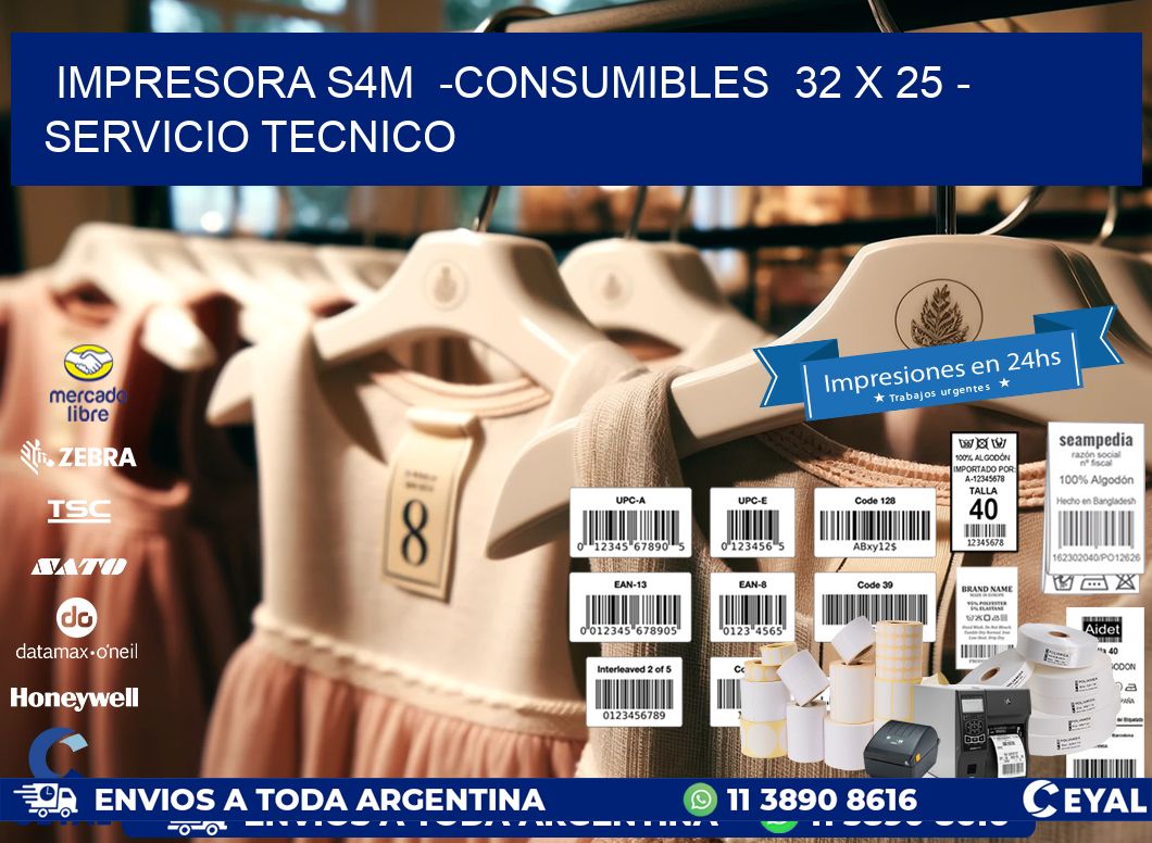 IMPRESORA S4M  -CONSUMIBLES  32 x 25 - SERVICIO TECNICO