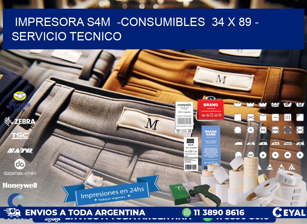 IMPRESORA S4M  -CONSUMIBLES  34 x 89 - SERVICIO TECNICO
