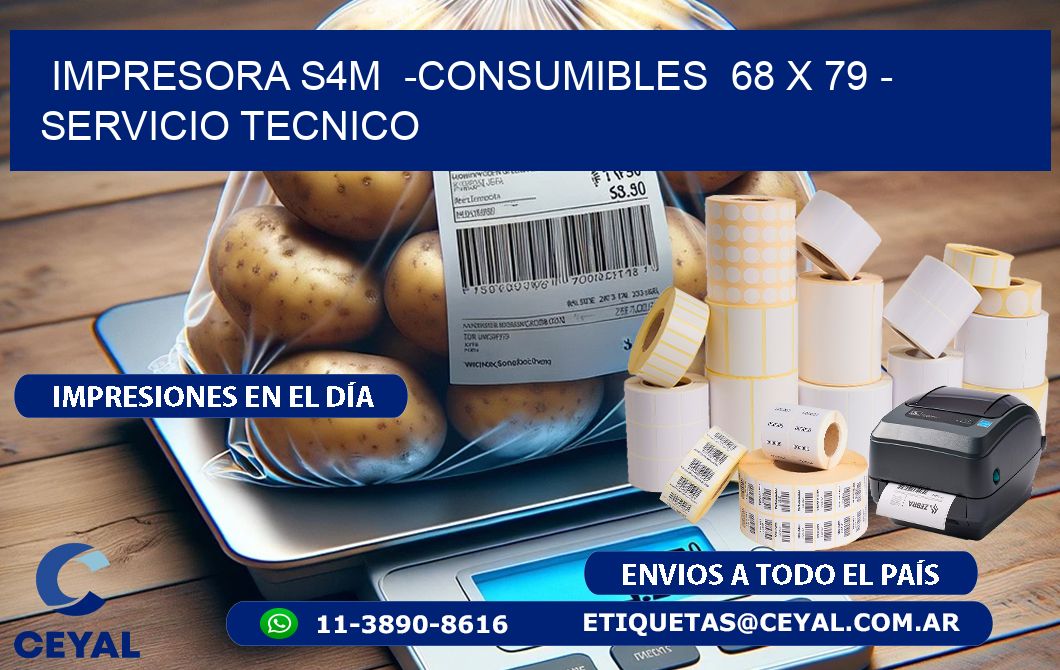 IMPRESORA S4M  -CONSUMIBLES  68 x 79 – SERVICIO TECNICO