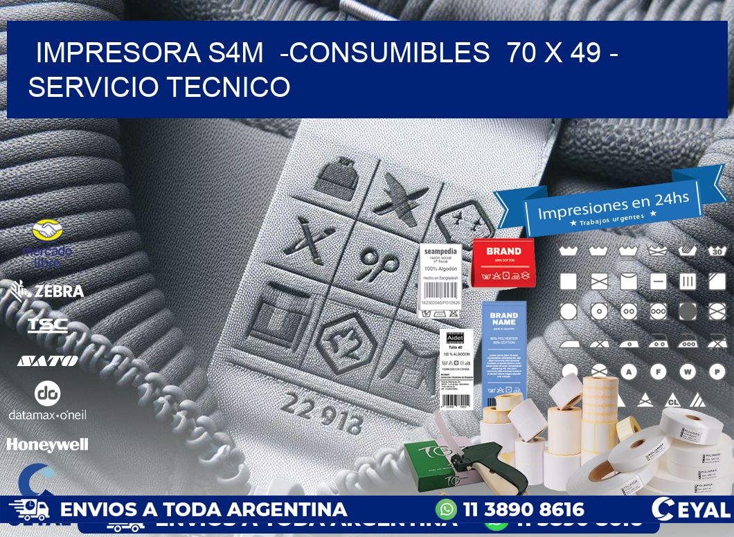 IMPRESORA S4M  -CONSUMIBLES  70 x 49 - SERVICIO TECNICO