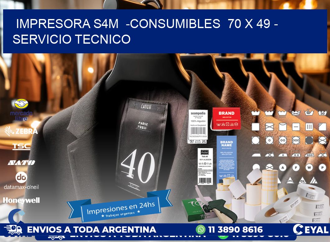IMPRESORA S4M  -CONSUMIBLES  70 x 49 - SERVICIO TECNICO