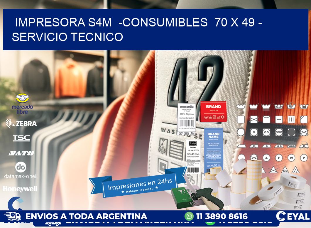 IMPRESORA S4M  -CONSUMIBLES  70 x 49 – SERVICIO TECNICO