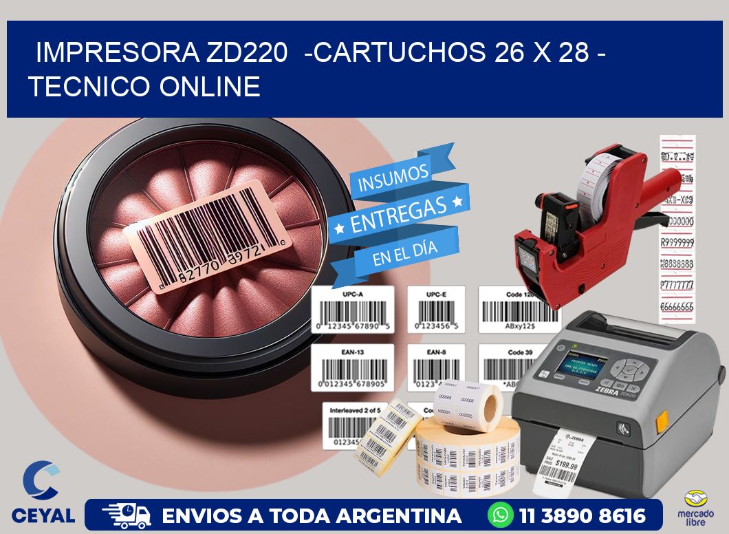 IMPRESORA ZD220  -CARTUCHOS 26 x 28 - TECNICO ONLINE