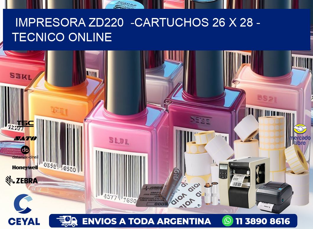 IMPRESORA ZD220  -CARTUCHOS 26 x 28 - TECNICO ONLINE