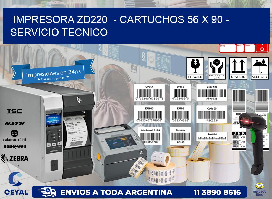 IMPRESORA ZD220  - CARTUCHOS 56 x 90 - SERVICIO TECNICO