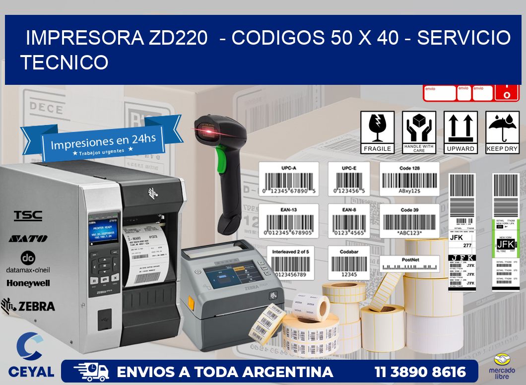 IMPRESORA ZD220  – CODIGOS 50 x 40 – SERVICIO TECNICO