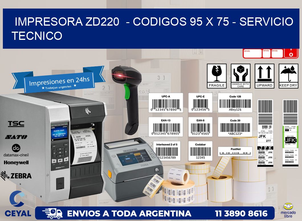IMPRESORA ZD220  - CODIGOS 95 x 75 - SERVICIO TECNICO