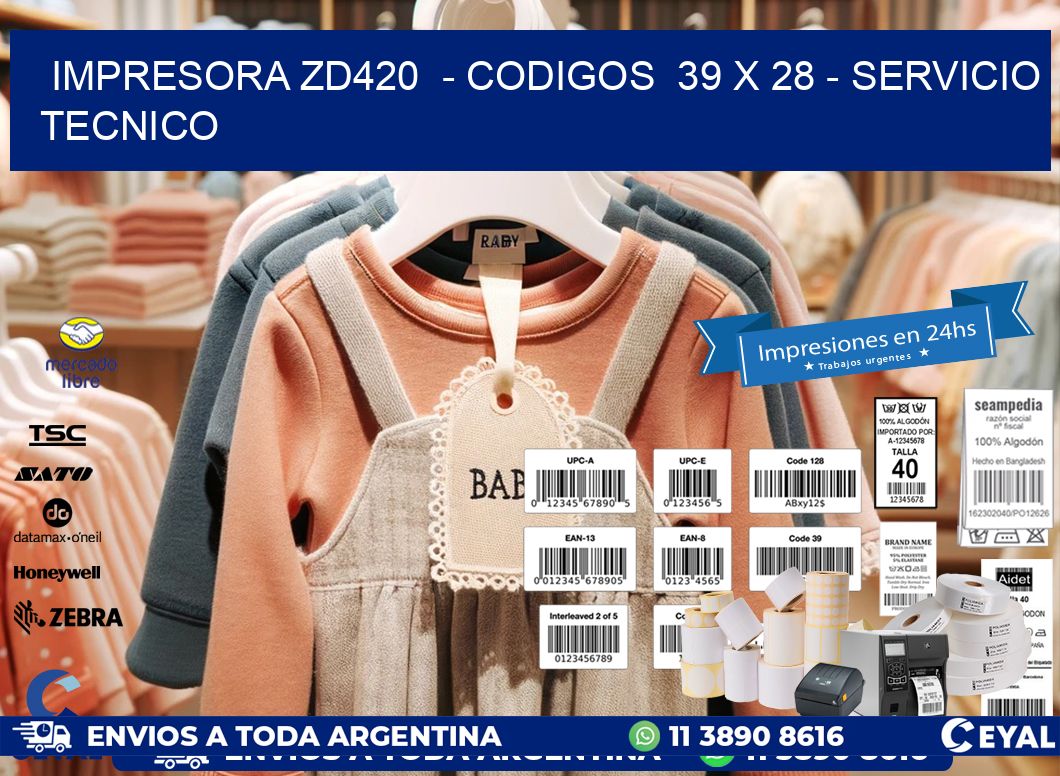 IMPRESORA ZD420  - CODIGOS  39 x 28 - SERVICIO TECNICO