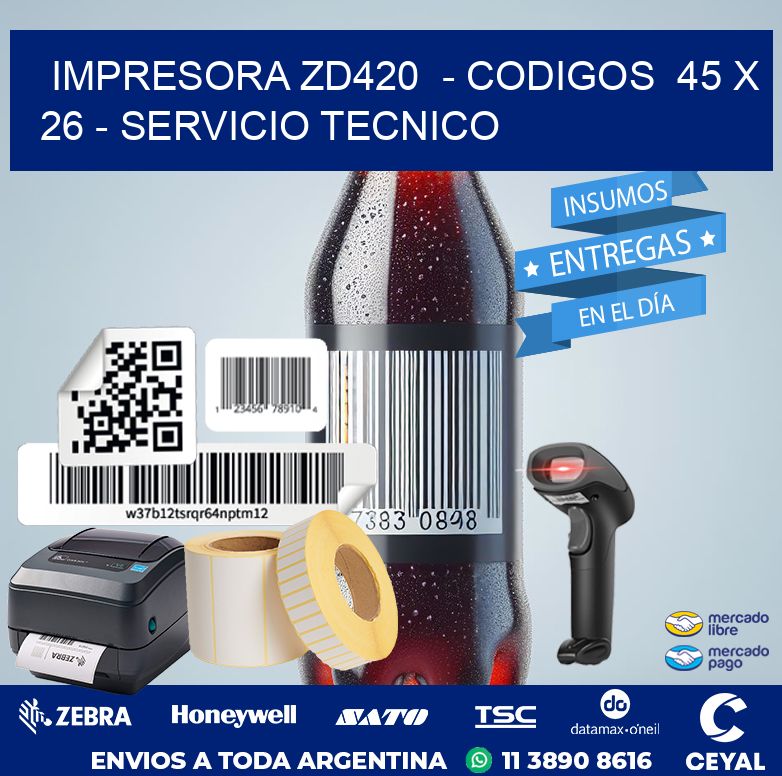 IMPRESORA ZD420  – CODIGOS  45 x 26 – SERVICIO TECNICO