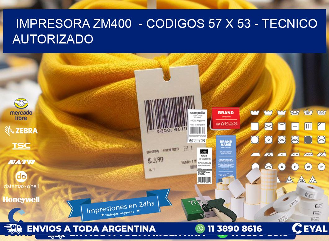 IMPRESORA ZM400  - CODIGOS 57 x 53 - TECNICO AUTORIZADO