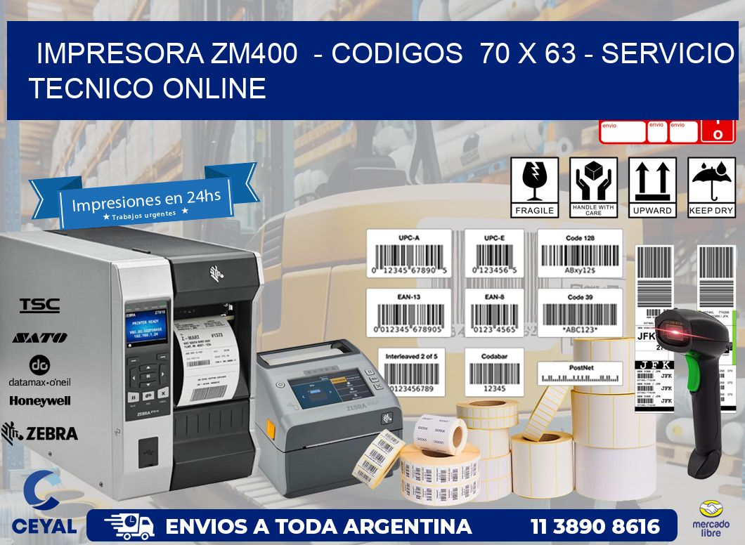 IMPRESORA ZM400  - CODIGOS  70 x 63 - SERVICIO TECNICO ONLINE