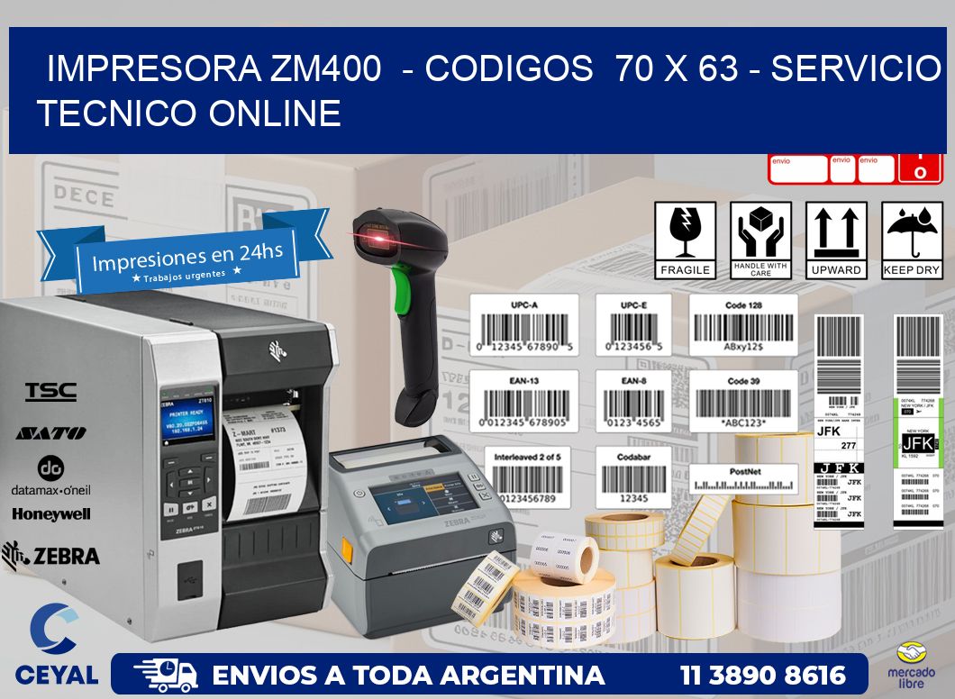 IMPRESORA ZM400  - CODIGOS  70 x 63 - SERVICIO TECNICO ONLINE