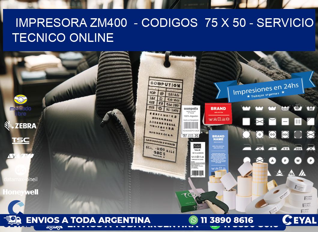 IMPRESORA ZM400  - CODIGOS  75 x 50 - SERVICIO TECNICO ONLINE