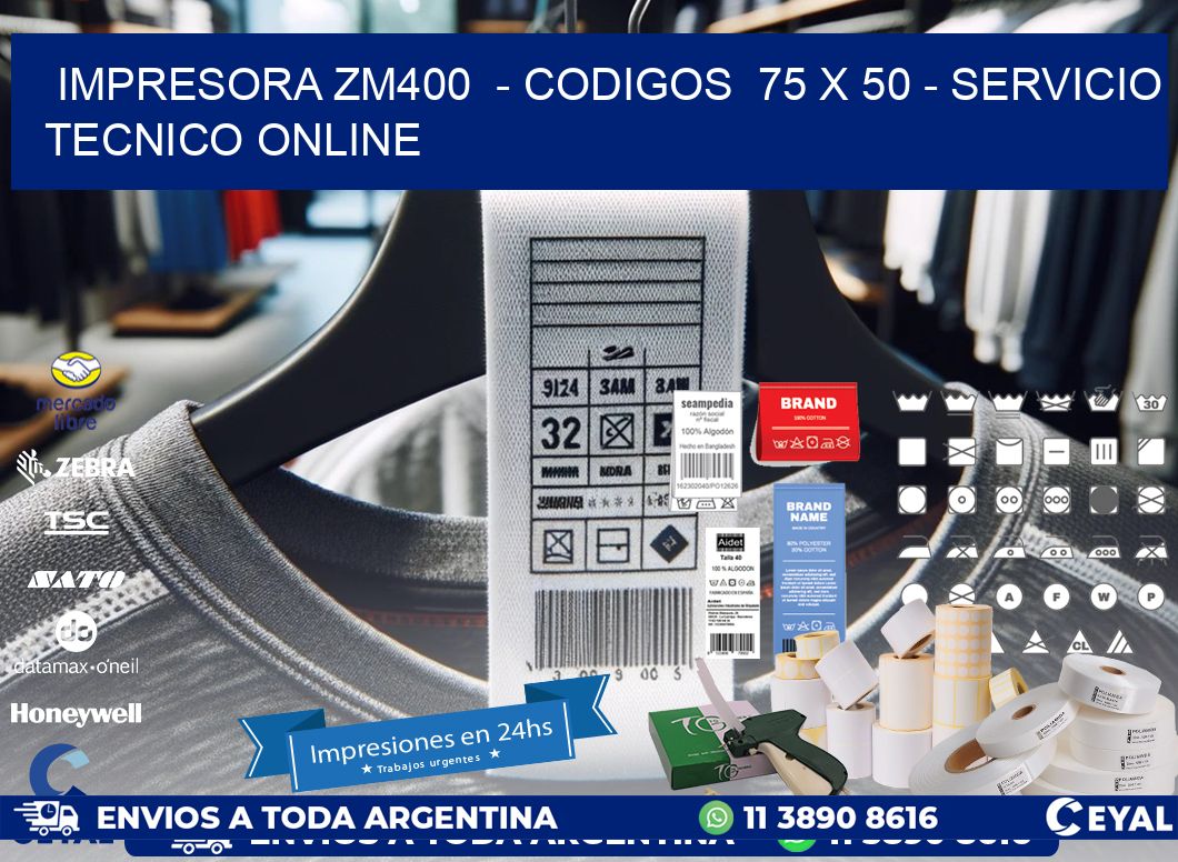 IMPRESORA ZM400  - CODIGOS  75 x 50 - SERVICIO TECNICO ONLINE