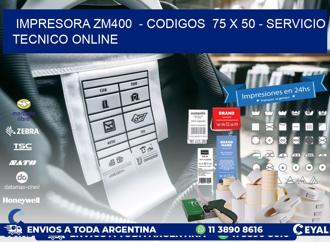 IMPRESORA ZM400  - CODIGOS  75 x 50 - SERVICIO TECNICO ONLINE