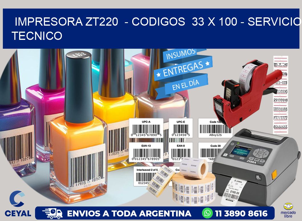 IMPRESORA ZT220  - CODIGOS  33 x 100 - SERVICIO TECNICO