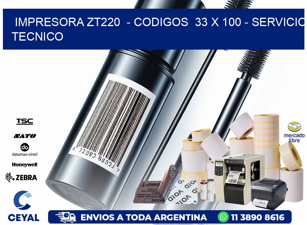 IMPRESORA ZT220  - CODIGOS  33 x 100 - SERVICIO TECNICO