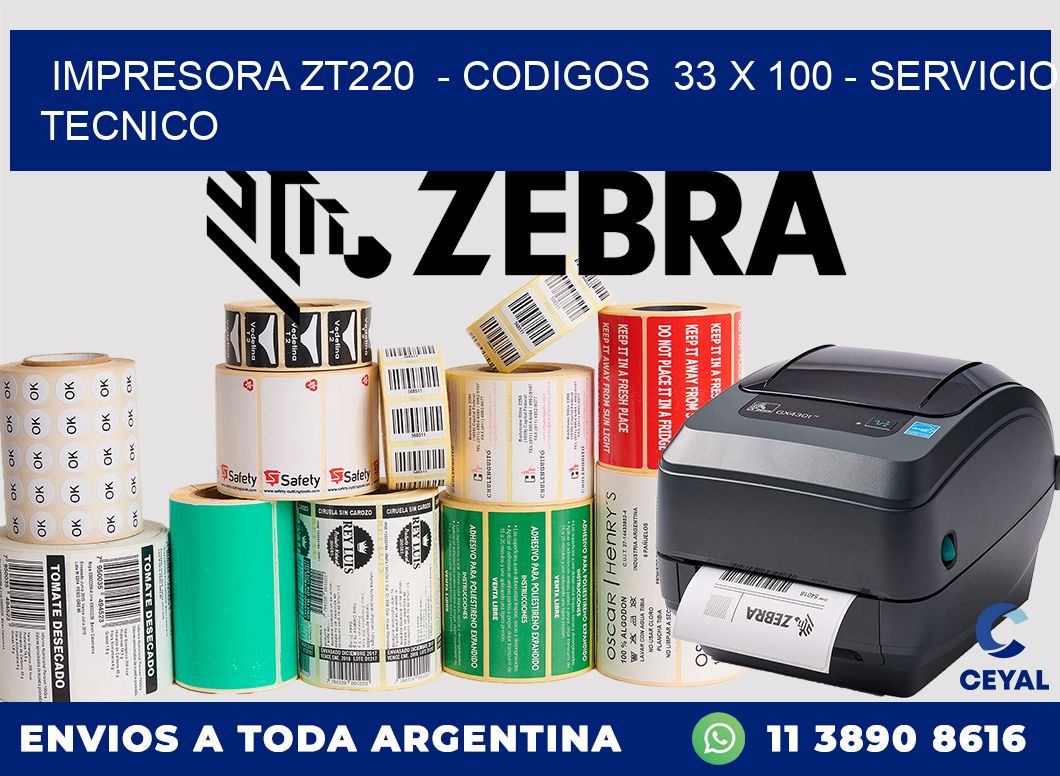 IMPRESORA ZT220  - CODIGOS  33 x 100 - SERVICIO TECNICO
