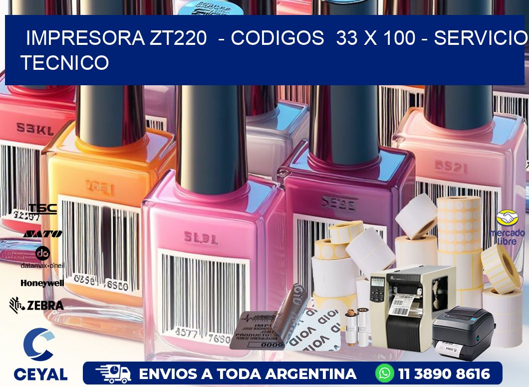 IMPRESORA ZT220  – CODIGOS  33 x 100 – SERVICIO TECNICO