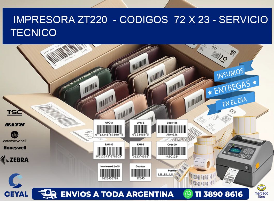 IMPRESORA ZT220  – CODIGOS  72 x 23 – SERVICIO TECNICO