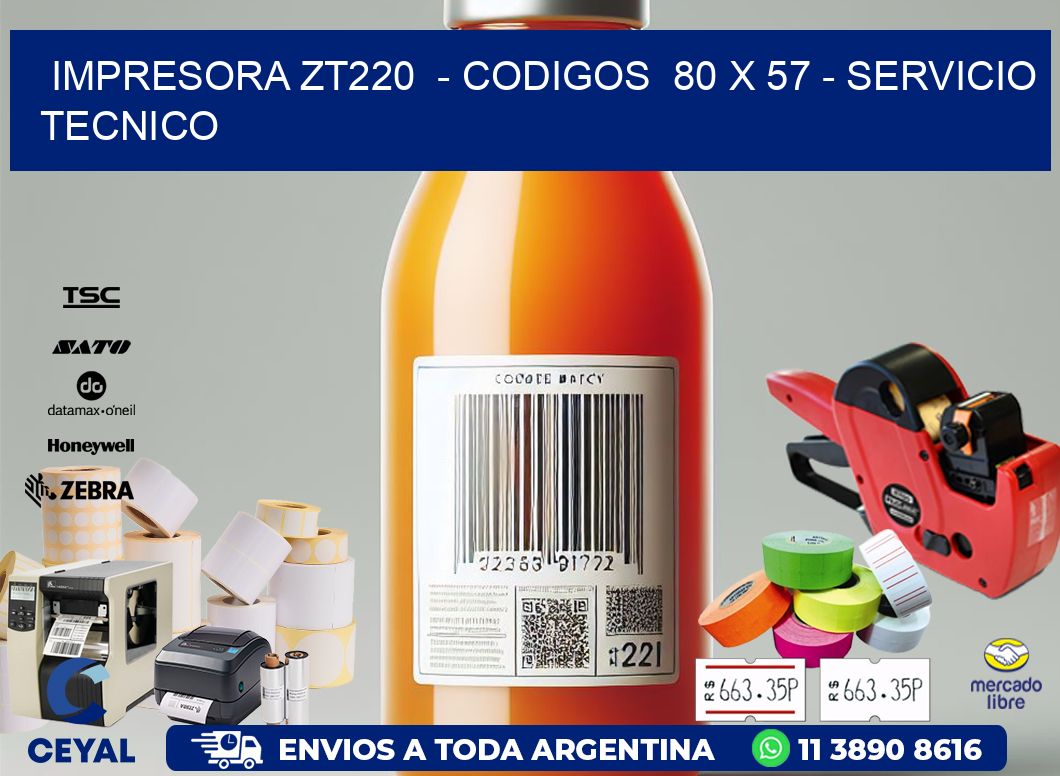 IMPRESORA ZT220  - CODIGOS  80 x 57 - SERVICIO TECNICO