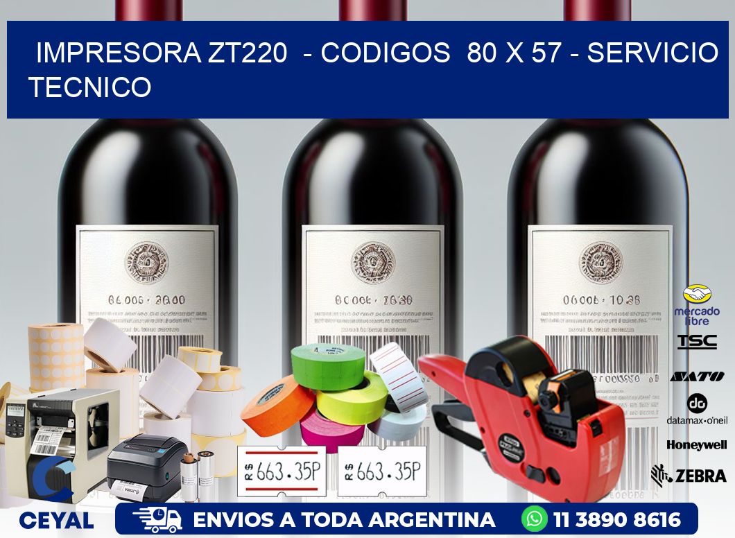 IMPRESORA ZT220  - CODIGOS  80 x 57 - SERVICIO TECNICO