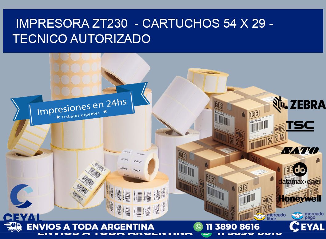 IMPRESORA ZT230  – CARTUCHOS 54 x 29 – TECNICO AUTORIZADO