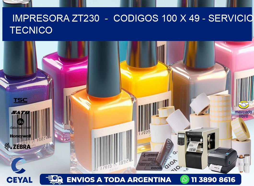 IMPRESORA ZT230  –  CODIGOS 100 x 49 – SERVICIO TECNICO