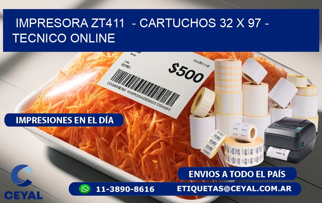 IMPRESORA ZT411  - CARTUCHOS 32 x 97 - TECNICO ONLINE