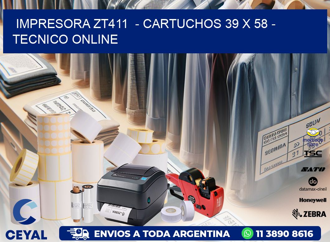 IMPRESORA ZT411  - CARTUCHOS 39 x 58 - TECNICO ONLINE