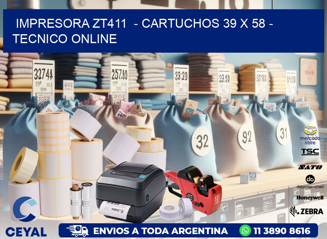 IMPRESORA ZT411  - CARTUCHOS 39 x 58 - TECNICO ONLINE