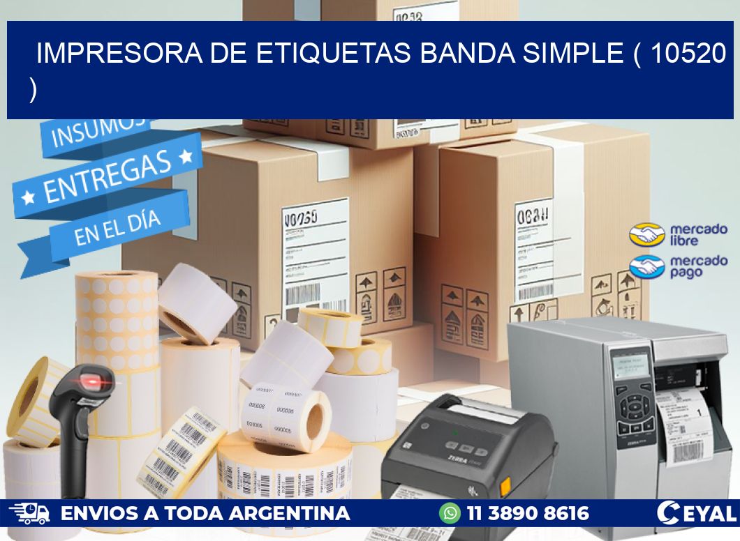 impresora de etiquetas banda simple ( 10520 )