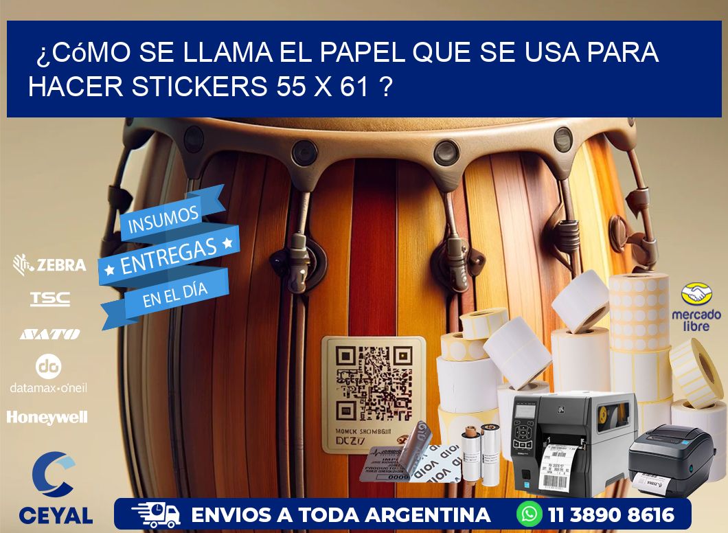 ¿Cómo se llama el papel que se usa para hacer stickers 55 x 61 ?