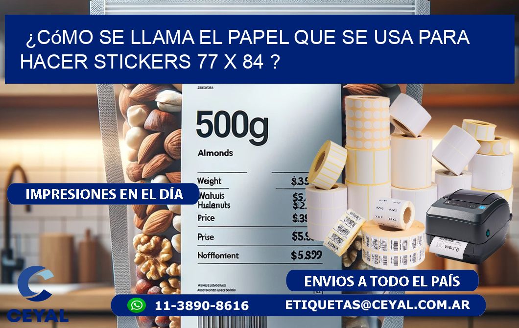 ¿Cómo se llama el papel que se usa para hacer stickers 77 x 84 ?