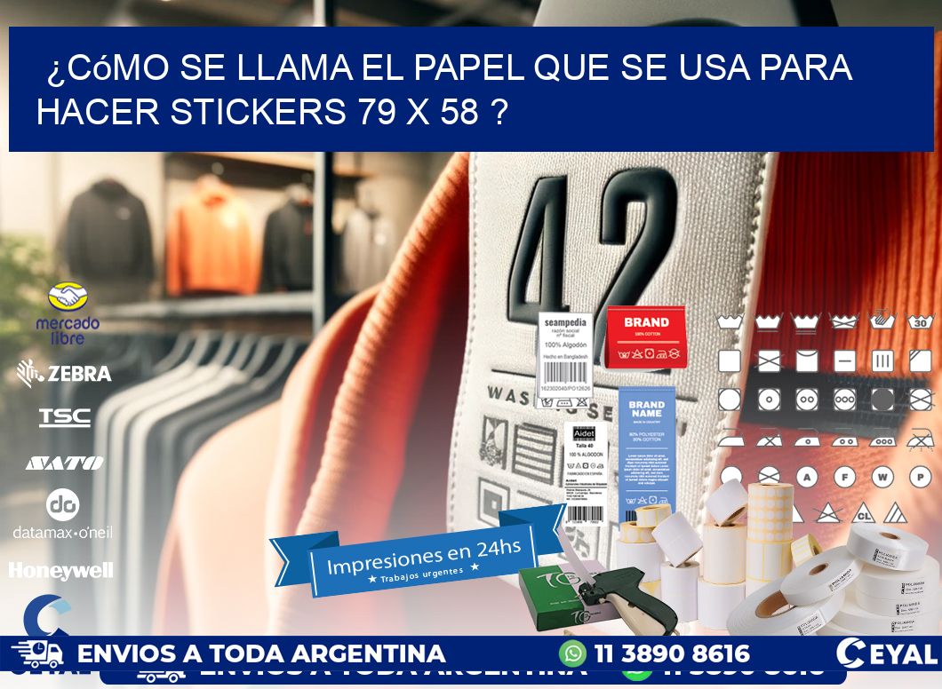¿Cómo se llama el papel que se usa para hacer stickers 79 x 58 ?