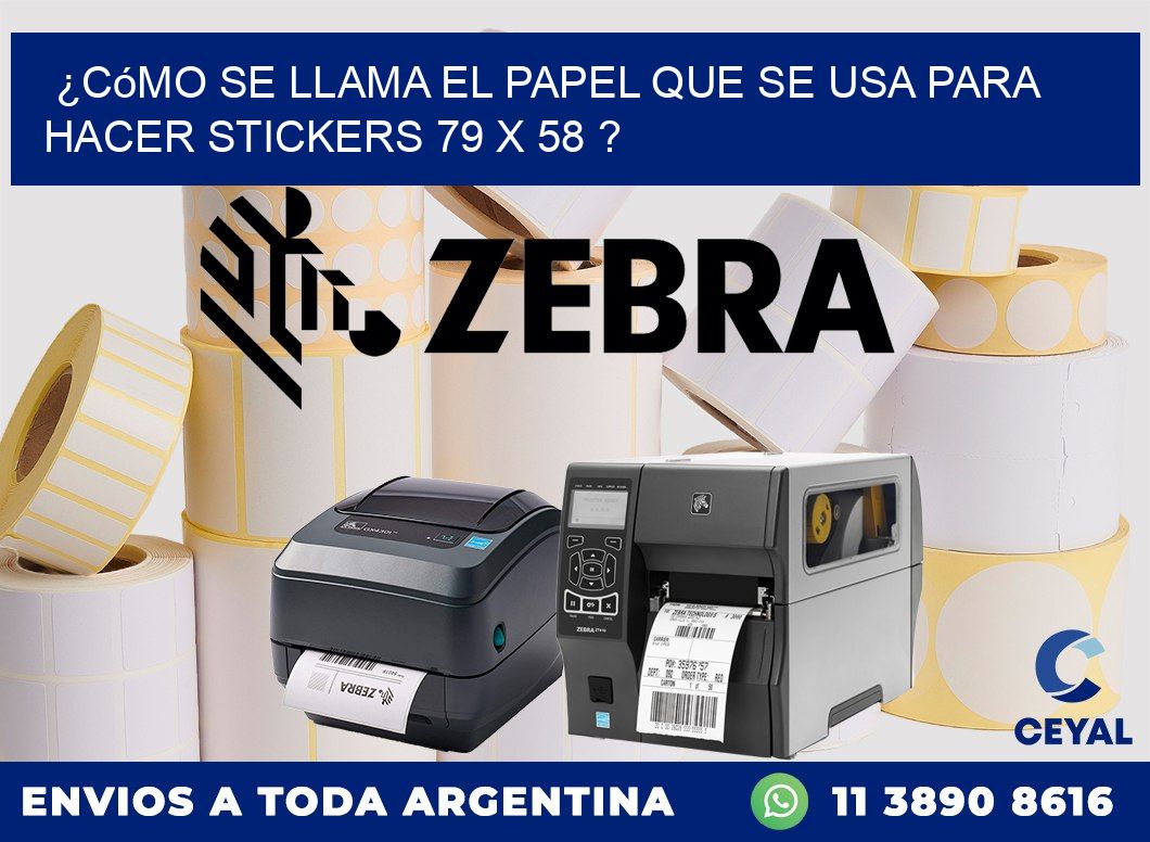 ¿Cómo se llama el papel que se usa para hacer stickers 79 x 58 ?
