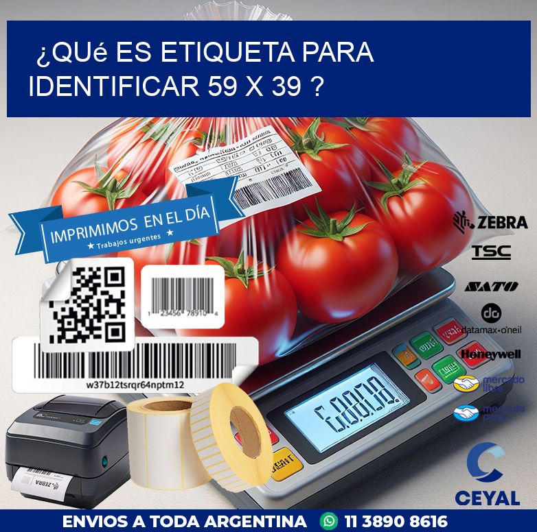 ¿Qué es etiqueta para identificar 59 x 39 ?