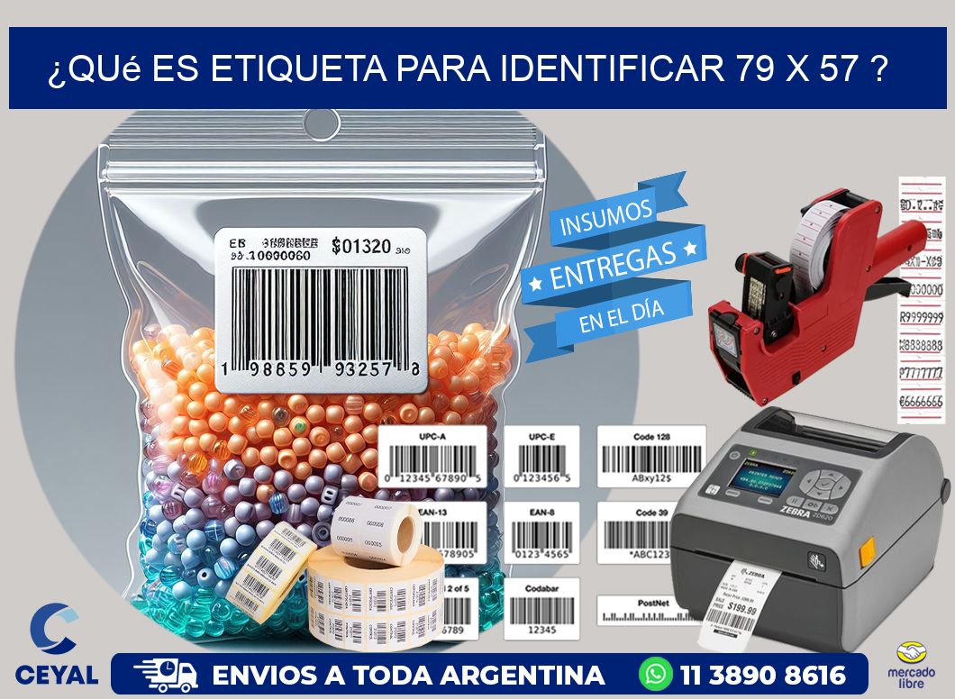 ¿Qué es etiqueta para identificar 79 x 57 ?
