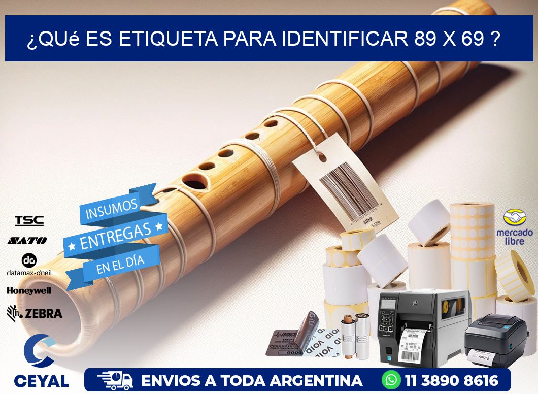 ¿Qué es etiqueta para identificar 89 x 69 ?