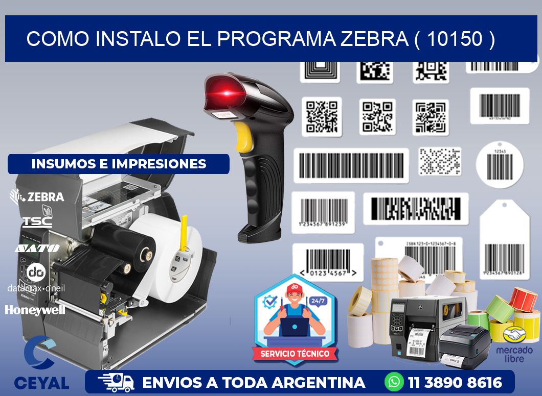 COMO INSTALO EL PROGRAMA ZEBRA ( 10150 )