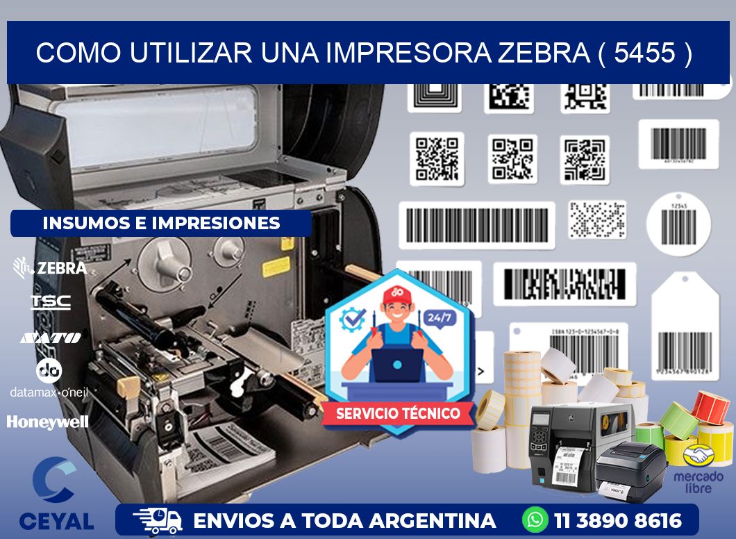 COMO UTILIZAR UNA IMPRESORA ZEBRA ( 5455 )