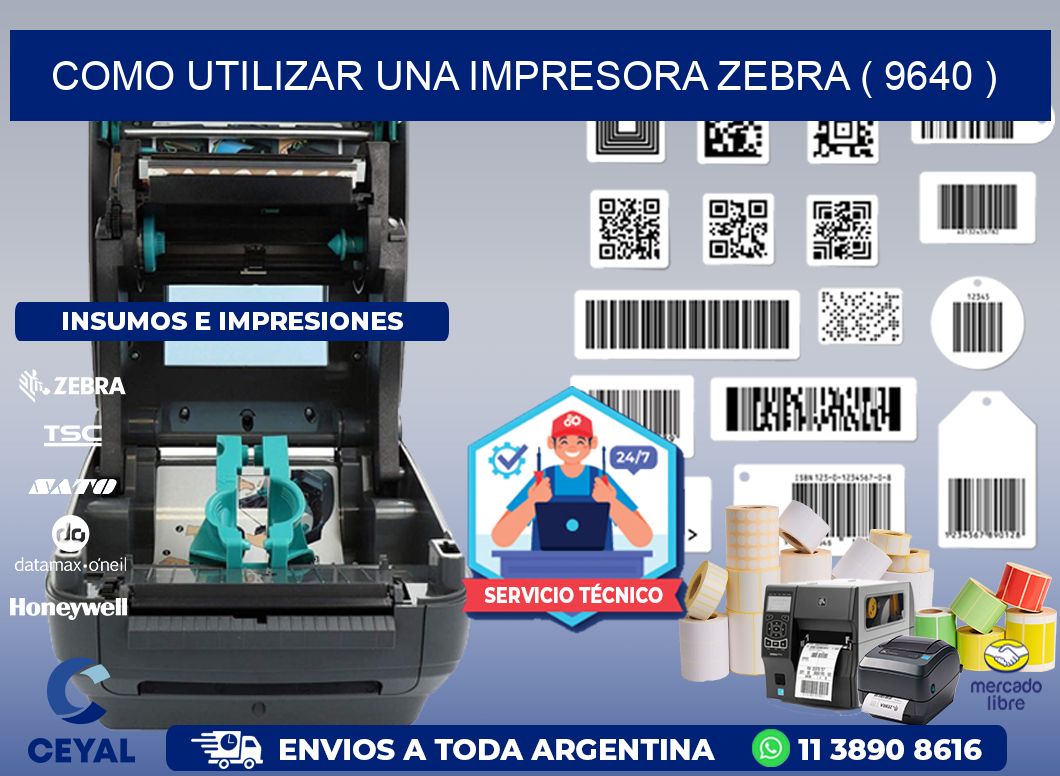 COMO UTILIZAR UNA IMPRESORA ZEBRA ( 9640 )