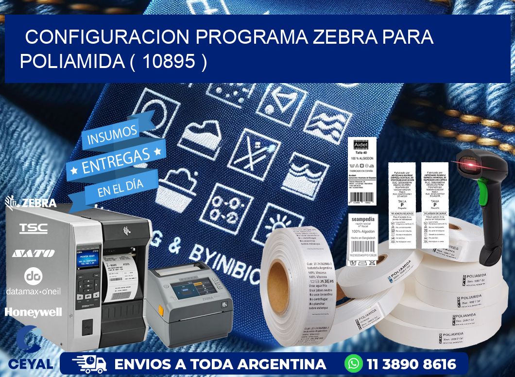 CONFIGURACION PROGRAMA ZEBRA PARA POLIAMIDA ( 10895 )