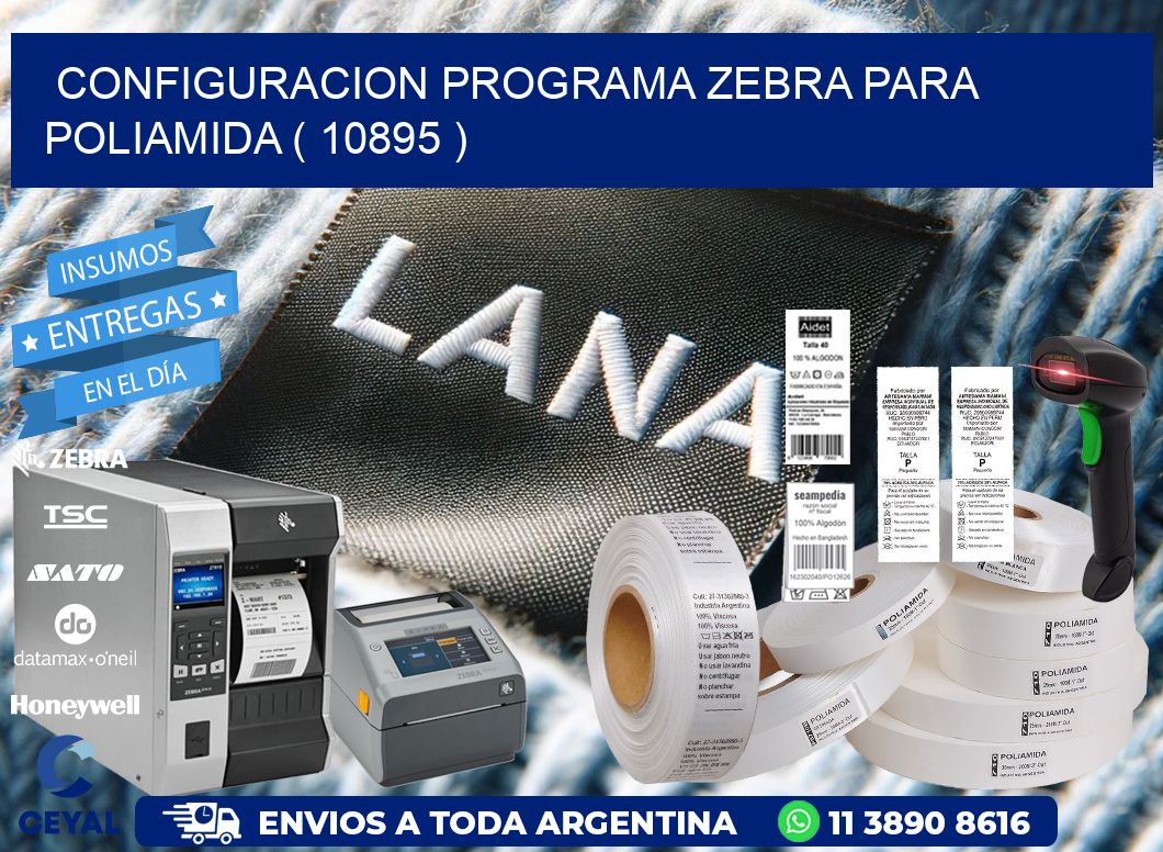 CONFIGURACION PROGRAMA ZEBRA PARA POLIAMIDA ( 10895 )