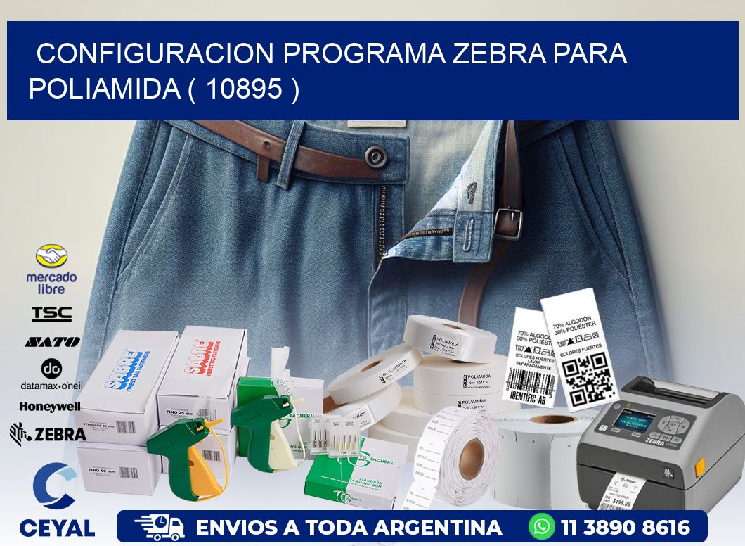 CONFIGURACION PROGRAMA ZEBRA PARA POLIAMIDA ( 10895 )