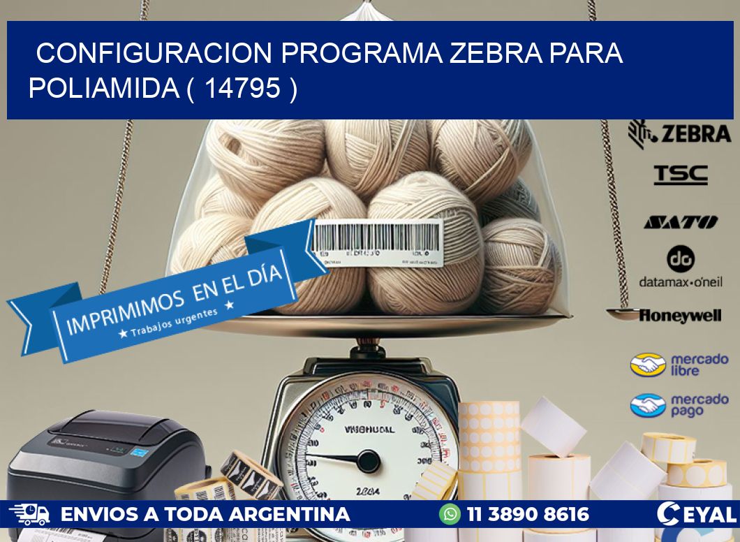 CONFIGURACION PROGRAMA ZEBRA PARA POLIAMIDA ( 14795 )