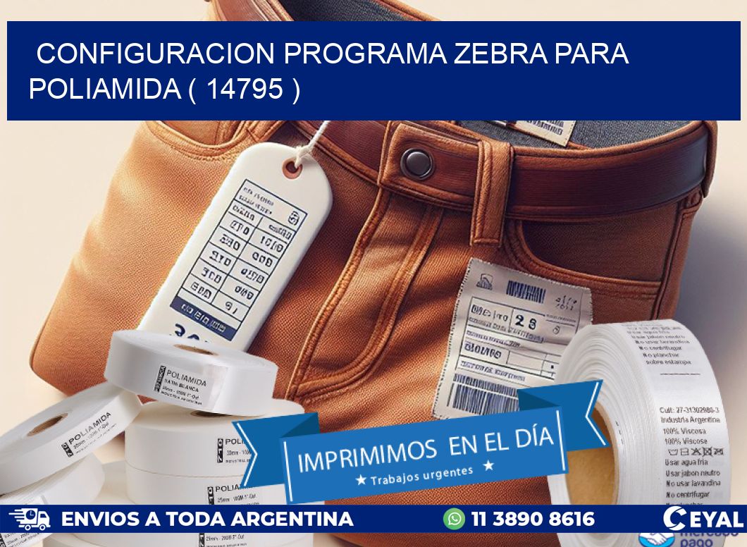 CONFIGURACION PROGRAMA ZEBRA PARA POLIAMIDA ( 14795 )