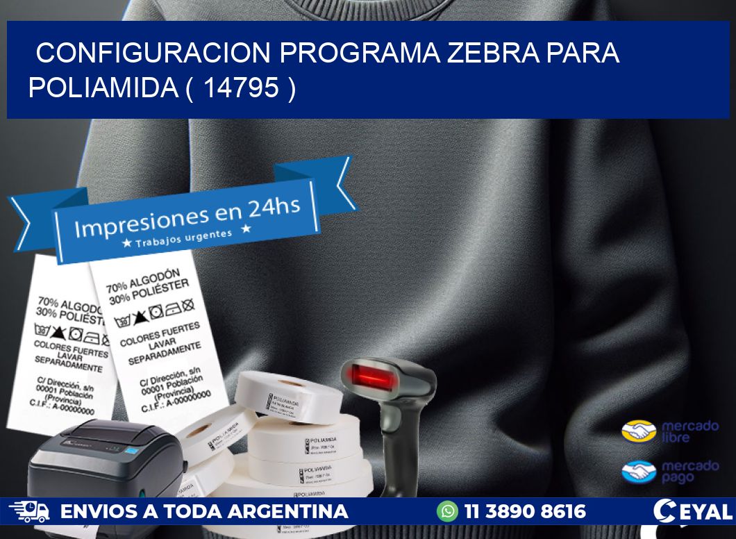 CONFIGURACION PROGRAMA ZEBRA PARA POLIAMIDA ( 14795 )